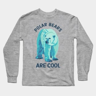 Polar Bears are Cool Long Sleeve T-Shirt